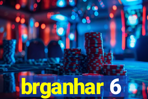 brganhar 6